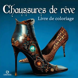 Chaussures de rêve : livre de coloriage