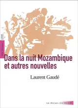 Dans la nuit Mozambique : et autres nouvelles : trois nouvelles, lycée