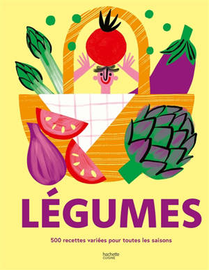 Légumes : 500 recettes variées pour toutes les saisons