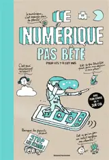 Le numérique pas bête : pour les 7 à 107 ans