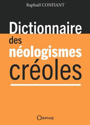 Dictionnaire des néologismes créoles