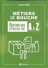 Métiers de bouche : gestion des stocks de A à Z