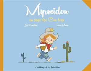 Myrmidon. Vol. 1. Myrmidon au pays des cow-boys