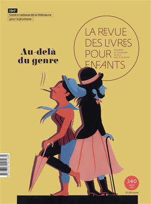 Revue des livres pour enfants (La), n° 340. Au-delà du genre