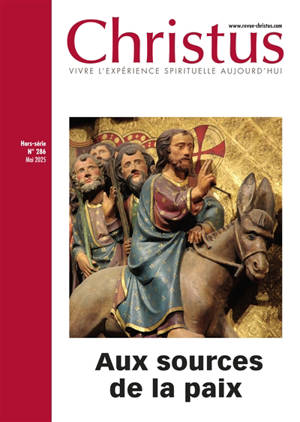 Christus, hors série, n° 286. Aux sources de la paix