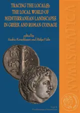 Tracing the local(s) : the local world of Mediterranean landscapes in Greek and Roman coinage : collection of contributions of an international conference held at the Goethe University in Frankfurt from 29th November to 30th November 2019