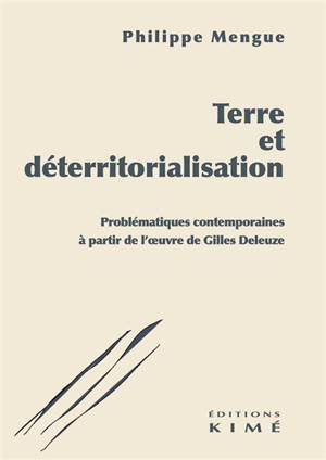 Terre et déterritorialisation : problématiques contemporaines à partir de l'oeuvre de Gilles Deleuze
