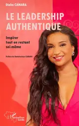 Le leadership authentique : inspirer tout en restant soi-même