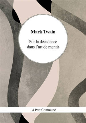 Sur la décadence de l'art de mentir
