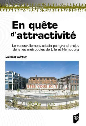 En quête d'attractivité : le renouvellement urbain par grand projet dans les métropoles de Lille et Hambourg