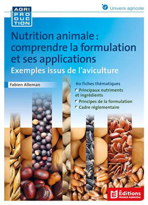 Nutrition animale : comprendre la formulation et ses applications : exemples issus de l'aviculture