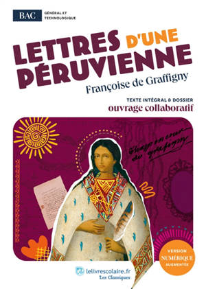 Lettres d'une Péruvienne : uvre au programme du BAC : Texte intégral et dossier pédagogique collaboratif