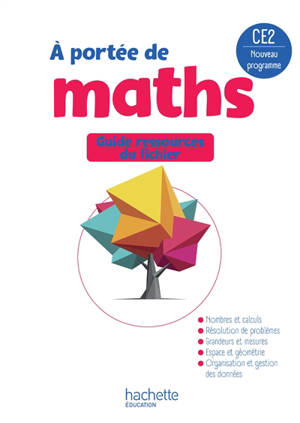 A portée de maths CE2 : guide ressources du fichier : nouveau programme