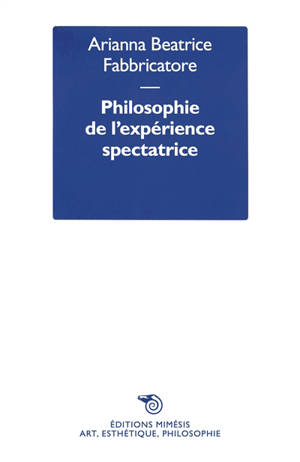 Philosophie de l'expérience spectatrice