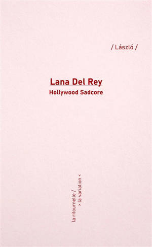Lana Del Rey : Hollywood sadcore