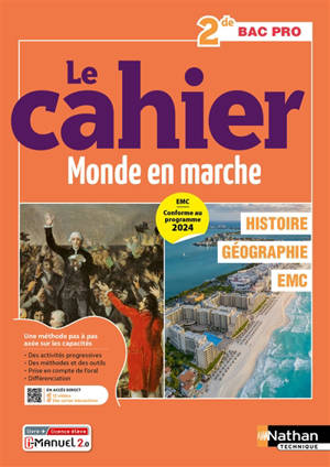 Le cahier monde en marche 2de bac pro : histoire géographie, EMC : EMC conforme au programme 2024