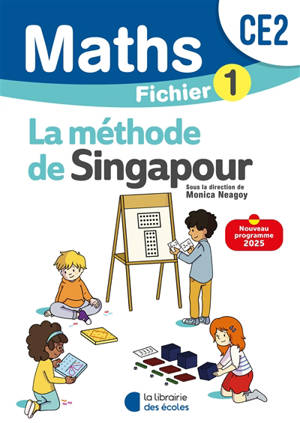 Maths, la méthode de Singapour, CE2 : fichier 1 : nouveau programme 2025