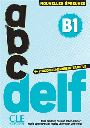 Abc DELF, B1 : nouvelles épreuves