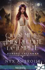 Qui sème les âmes récolte la tempête ! : Aurore Callahan, T5