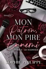 Mon patron, mon pire ennemi. Vol. 2. Le scandale