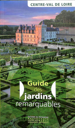 Guide des jardins remarquables, Centre-Val de Loire