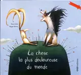 La chose la plus douloureuse du monde