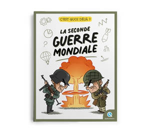 C'est quoi déjà la Seconde Guerre mondiale : ce livre est parfait et légèrement décalé