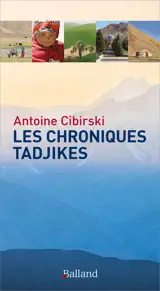 Les chroniques tadjikes : vous ne connaissez pas le Tadjikistan ?