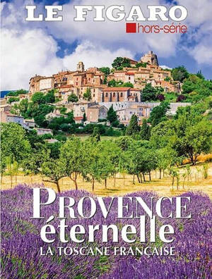 Le Figaro, hors-série. Provence éternelle : la Toscane française