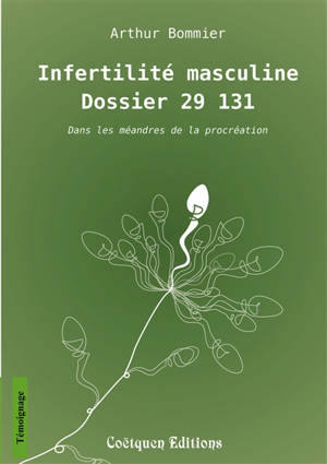 Infertilité masculine, dossier 29 131 : Dans les méandres de la procréation