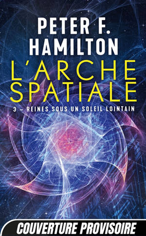 L'arche spatiale. Vol. 3. Reines sous un soleil lointain