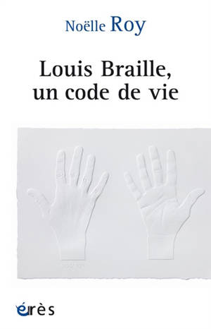 Louis Braille, un code de vie