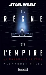 Le règne de l'Empire : le masque de la peur