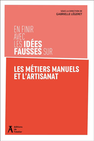 En finir avec les idées fausses sur les métiers manuels et l'artisanat