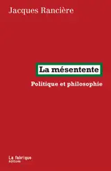 La mésentente : politique et philosophie