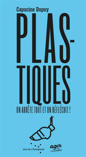Plastique : on arrête tout et on réfléchit !