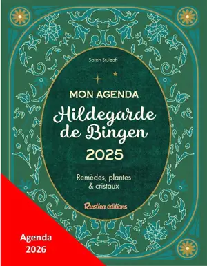 Mon agenda Hildegarde de Bingen 2026 : remèdes, plantes & cristaux
