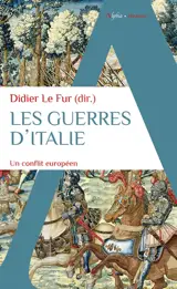 Les guerres d'Italie : un conflit européen