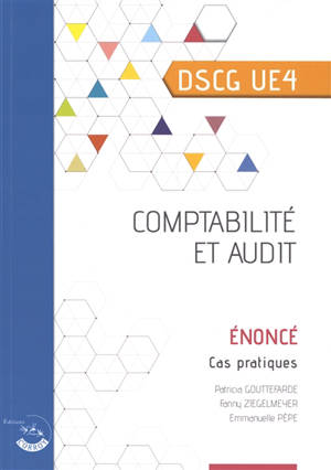 Comptabilité et audit, DSCG UE4 : énoncé, cas pratiques