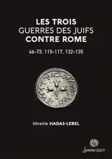 Les trois guerres des Juifs contre Rome : 66-73, 115-117, 132-135
