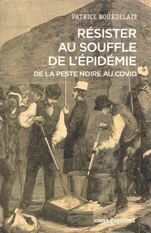 Résister au souffle de l'épidémie, de la Peste noire au Covid