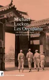 Les occupants : les Américains au Japon après la Seconde Guerre mondiale