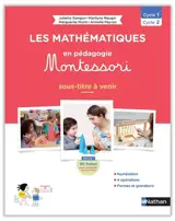 Les mathématiques en pédagogie Montessori : cycle 1, cycle 2