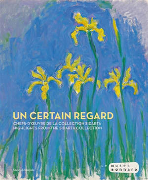 Un certain regard : chefs d'oeuvre de la collection Sidarta. Un certain regard : highlights from the Sidarta collection