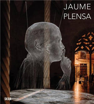 Jaume Plensa : One Thought Fills Immensity (New Edition)