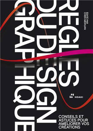 Les règles du design graphique : conseils et astuces pour améliorer vos créations