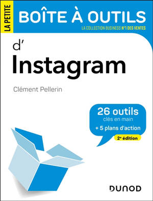 La petite boîte à outils d'Instagram : 26 outils clés en main + 5 plans d'action