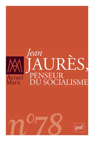 Actuel Marx, n° 78. Jean Jaurès, penseur du socialisme