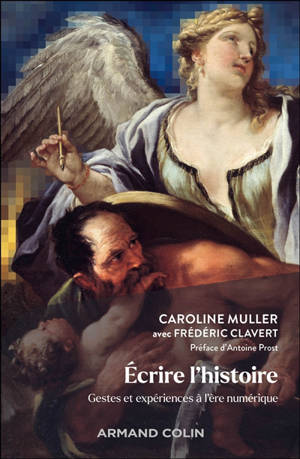 Ecrire l'histoire : gestes et expériences à l'ère numérique