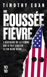 Une poussée de fièvre : l'histoire de la femme qui fit chuter le Ku Klux Klan